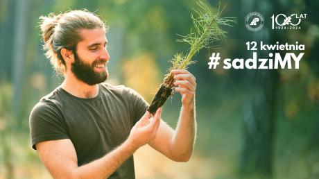 Szósta edycja akcji #sadziMY – posadź drzewo z leśnikami
